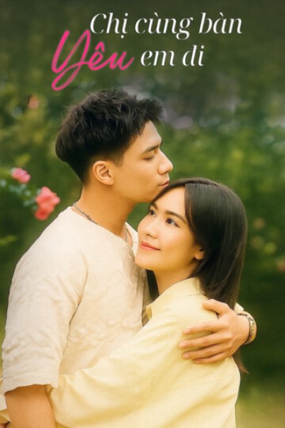 Chị Cùng Bàn Yêu Em Đi 2025