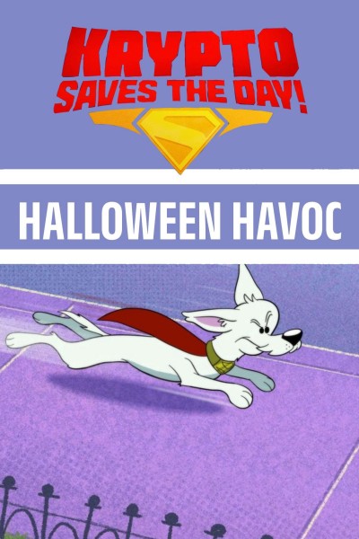 Krypto Saves the Day!: Halloween Havoc 2025