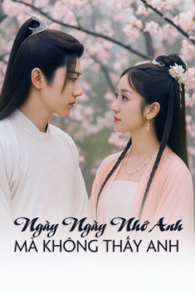 Ngày Ngày Nhớ Anh, Mà Không Thấy Anh 2025