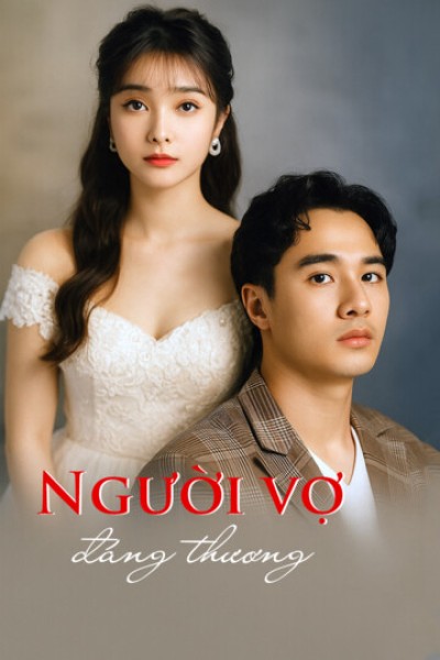 Người Vợ Đáng Thương 2025