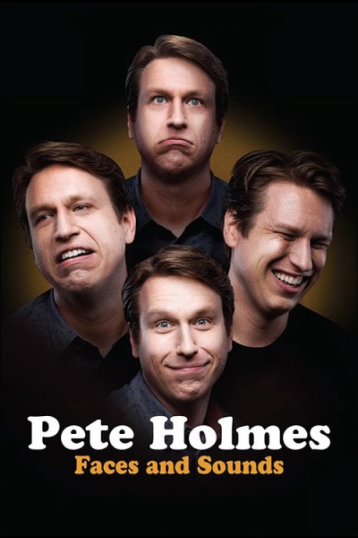 Pete Holmes: Nhăn Mặt Và Nhại Tiếng 2016