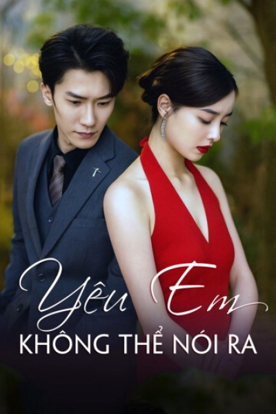 Yêu Em Không Thể Nói Ra 2025